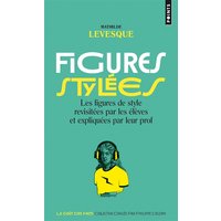 Figures stylées : les figures de style revisitées par les élèves et expliquées par leur prof