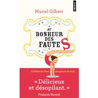 Au bonheur des fautes : confessions d'une dompteuse de mots