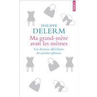 Ma grand-mère avait les mêmes : les dessous affriolants des petites phrases