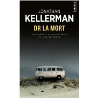 Une enquête de Milo Sturgis et Alex Delaware. Dr La Mort