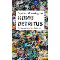 Homo detritus : critique de la société du déchet