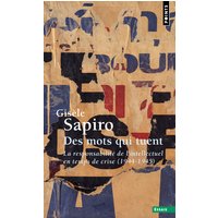 Des mots qui tuent - La responsabilité de l'intellectuel en temps de crise (1944-1945)