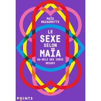 Le sexe selon Maïa : au-delà des idées reçues