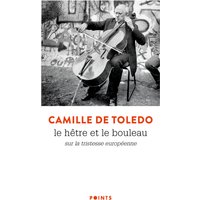 Le Hêtre et le Bouleau. Sur la tristesse européenne - suivi de L'Utopie linguistique ou la pédagogie du vertige