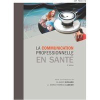 La Communication professionnelle en santé - 2e édition - Manuel + version numérique 5 ans