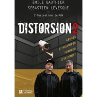 Distorsion 2 : Crimes et histoires tordues d'Internet