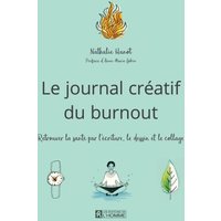 Journal créatif du burnout : Le retour à la santé par l'écriture, le dessin et le collage