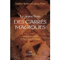 Le grand livre des carrés magiques : selon la tradition d'Abramelin le mage