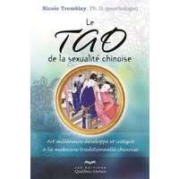Le tao de la sexualité chinoise : art millénaire développé et intégré à la médecine traditionnelle chinoise