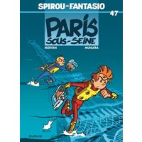 Spirou et Fantasio. Vol. 47. Paris-sous-Seine !
