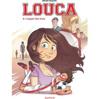 Louca - Tome 4 - L'espoir fait vivre