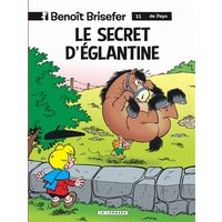 Benoît Brisefer (Lombard) - Tome 11 - Le Secret d'Eglantine