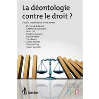 La déontologie contre le droit ?