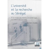 L'université et la recherche au Sénégal : à la croisée des chemins entre héritages, marché et réforme LMD