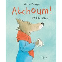 Atchoum ! Voilà le loup...