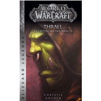 World of Warcraft. Thrall : le crépuscule des Aspects
