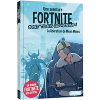Fortnite - Une aventure dont tu es le héros - La libération de Mean Mines - Tome 3