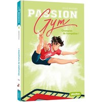 Passion Gym - Champion de trampoline ! - Tome 4