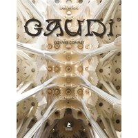 Antoni Gaudi : l'oeuvre complet : 1852-1926