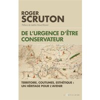De l'urgence d'être conservateur : territoire, coutumes, esthétique, un héritage pour l'avenir