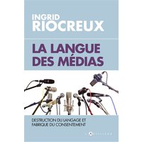 La langue des médias : destruction du langage et fabrication du consentement