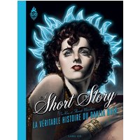 A short story : la véritable histoire du Dahlia Noir