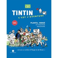 Tintin c'est l'aventure, hors-série. Plantu, Hergé : un dialogue imaginaire