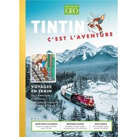 Tintin, c'est l'aventure, n° 14. Voyages en train : de l'Amérique à la Chine, l'épopée ferroviaire des héros d'Hergé