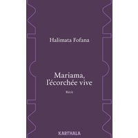 Mariama, l'écorchée vive : récit