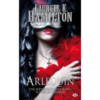 Une aventure d'Anita Blake, tueuse de vampires. Vol. 15. Arlequin