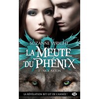 La meute du phénix. Vol. 3. Nick Axton
