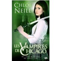 Les vampires de Chicago. Vol. 10. Une morsure ne suffit pas