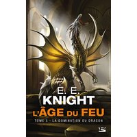 L'âge du feu. Vol. 5. La domination du dragon