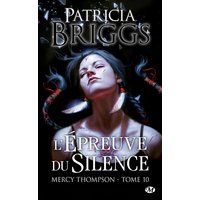 Mercy Thompson. Vol. 10. L'épreuve du silence