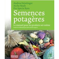 Semences potagères : le manuel pour les produire soi-même