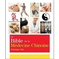 La bible de la médecine chinoise