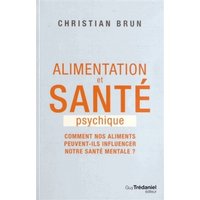 Alimentation et santé psychique : comment nos aliments peuvent-ils influencer notre santé mentale ?