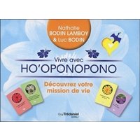 Vivre avec ho'oponopono : découvrez votre mission de vie