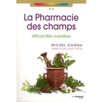 La pharmacie des champs : efficacités oubliées