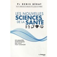 Les nouvelles sciences de la santé : les avancées scientifiques qui vont tout changer