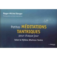 Petites méditations tantriques : selon le Vijnâna Bhairava Tantra
