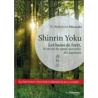 Shinrin yoku : les bains de forêt, le secret de santé naturelle des Japonais