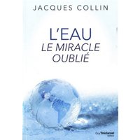 L'eau - Le miracle oublié