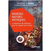 Remèdes naturopathiques : le répertoire de référence pour se soigner sans chimie