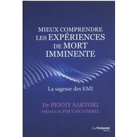 Mieux comprendre les expériences de mort imminente : la sagesse des EMI