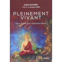 Pleinement vivant : les 4 étapes de la réalisation de soi