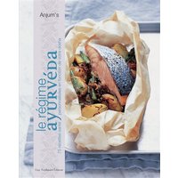 Le régime ayurvéda : 75 recettes-santé personnalisées en fonction de votre dosha