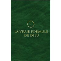 La vraie formule de Dieu : pour les anges des villes et autres esprits libres !