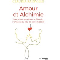 Amour et alchimie : quand le masculin et le féminin s'unissent au lieu de se combattre