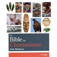 La bible du chamanisme